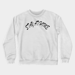 stay at home Crewneck Sweatshirt